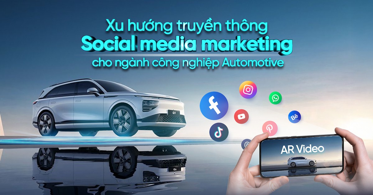 Xu hướng truyền thông Social Media Marketing cho ngành công nghiệp Automotive