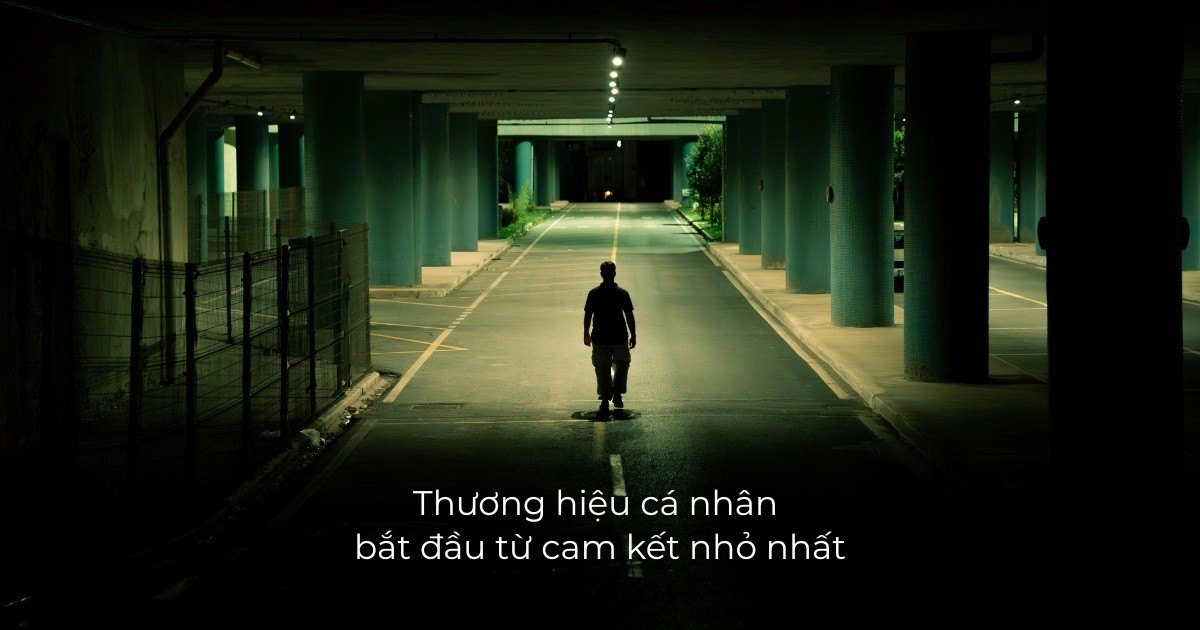 Thương hiệu cá nhân bắt đầu từ cam kết nhỏ nhất