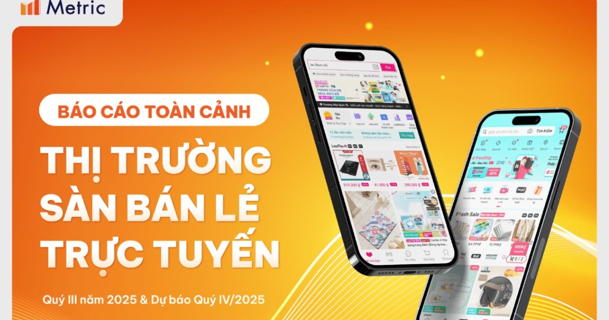 Metric: Báo cáo thị trường sàn thương mại điện tử Việt Nam quý III/2025