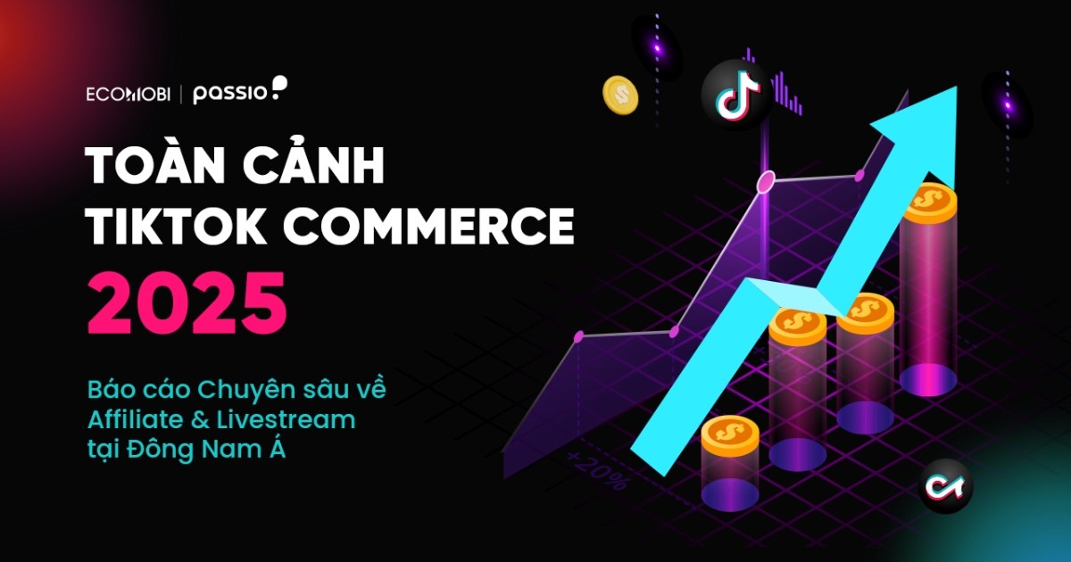 TikTok Commerce 2025: Báo cáo chuyên sâu về Affiliate và Livestream tại Đông Nam Á (Phần 2)