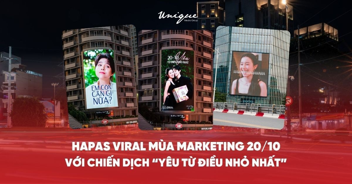Chọn “nhạt” để nổi, Hapas “viral” mùa Marketing 20/10 với chiến dịch “Yêu từ điều nhỏ nhất”
