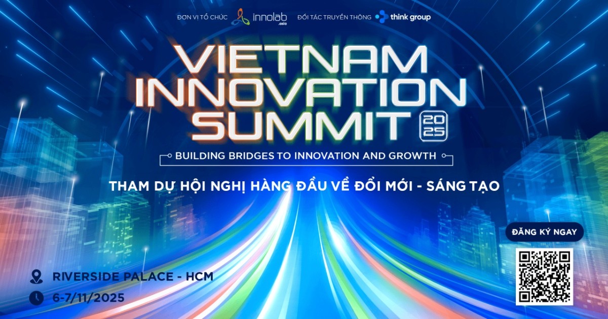 Mời tham dự Vietnam Innovation Summit 2025 – Hội nghị thượng đỉnh quốc tế về đổi mới sáng tạo