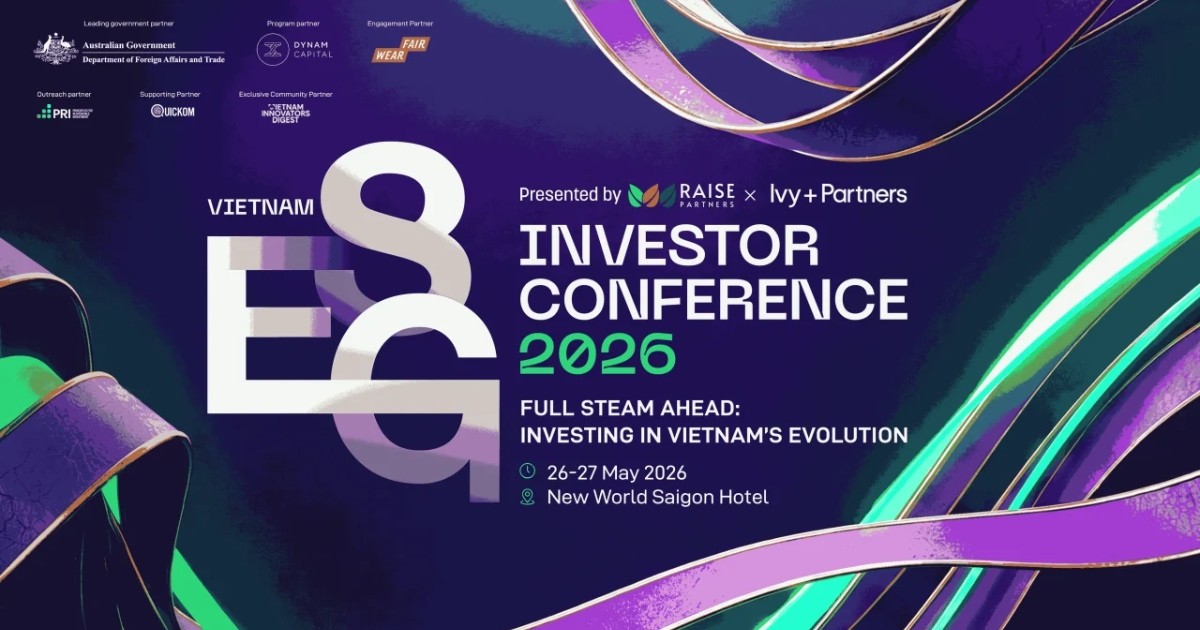 2026 Vietnam ESG Investor Conference: Thảo luận cách chuyển hoá ESG thành cơ hội đầu tư