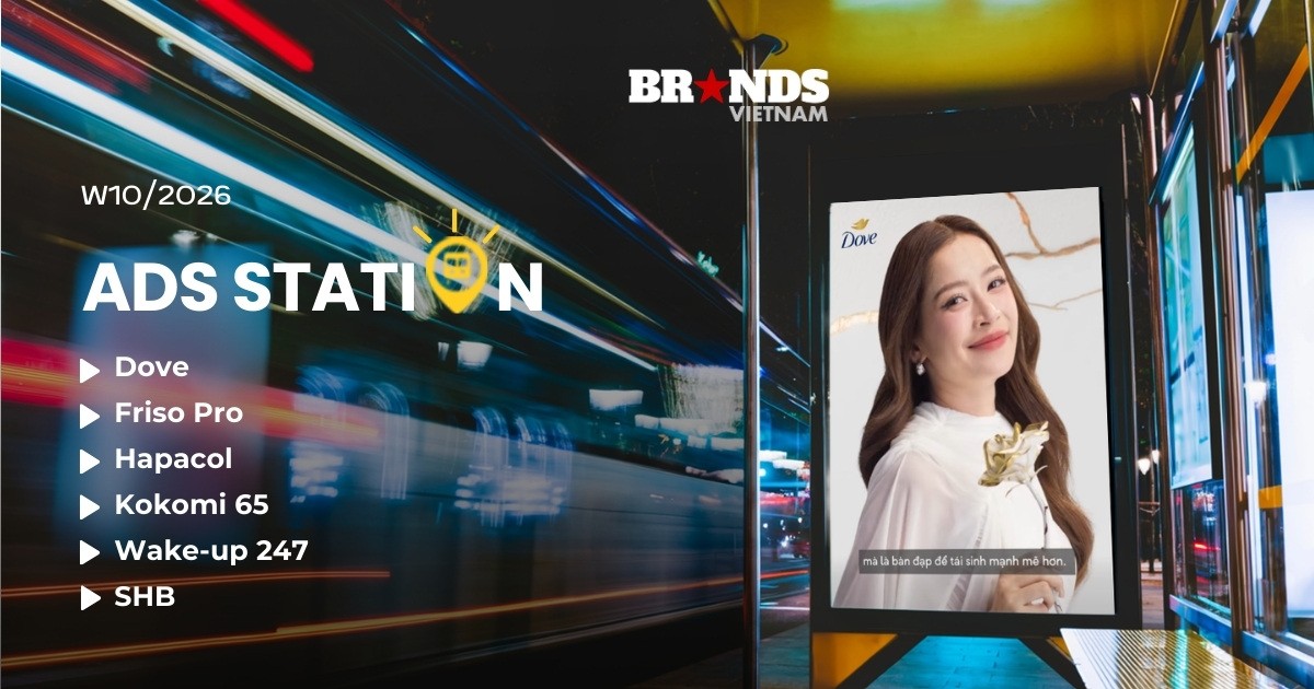 Ads Station W10/2026: Dove tôn vinh hành trình phục hồi và bứt phá của phụ nữ, SHB giới thiệu nhân vật thương hiệu AI