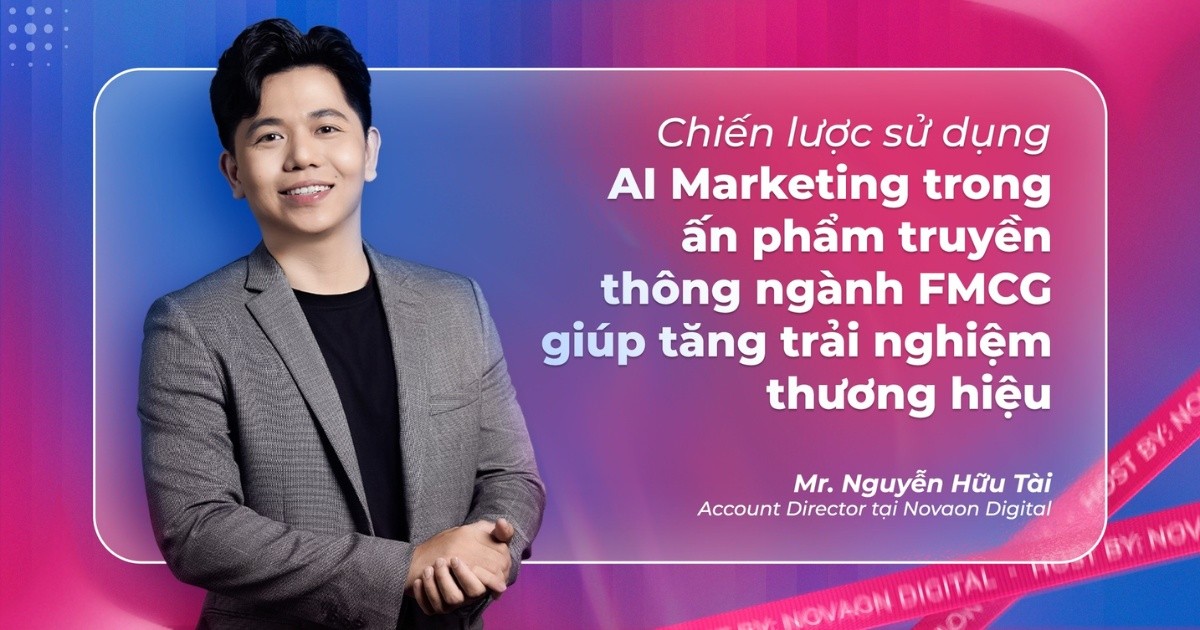 Chiến lược sử dụng AI Marketing trong ấn phẩm truyền thông ngành FMCG giúp tăng trải nghiệm thương hiệu