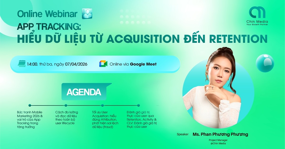 [Recap] Webinar “App Tracking – Hiểu hệ thống đo lường từ Acquisition đến Retention”