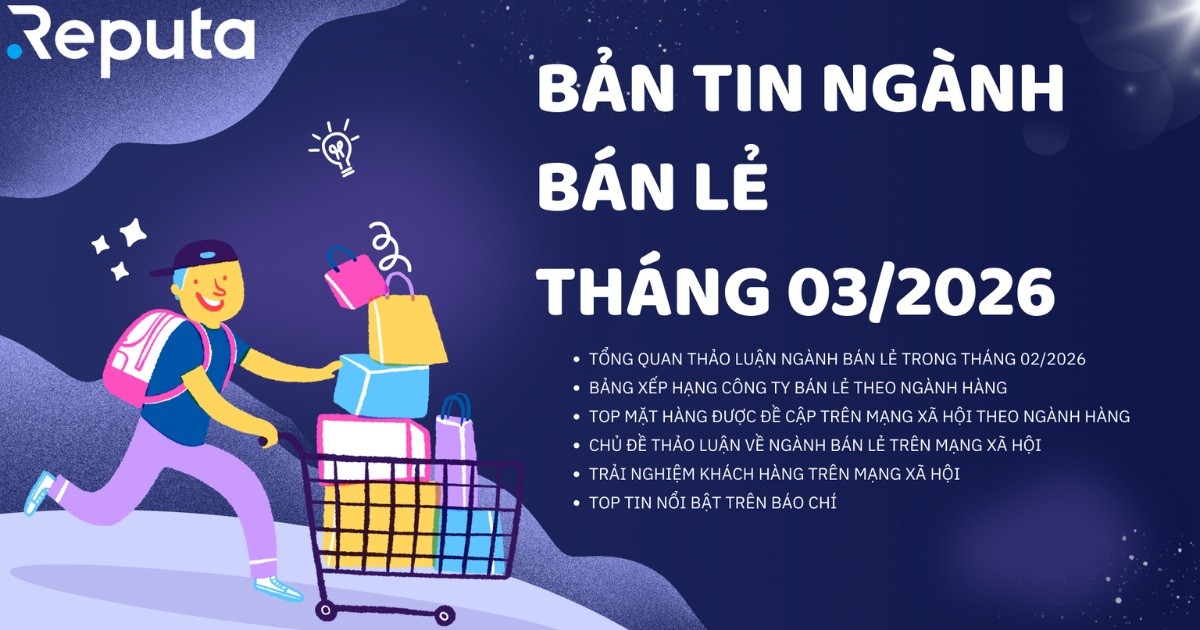 Reputa: Bảng xếp hạng ngành Bán lẻ tháng 3/2026