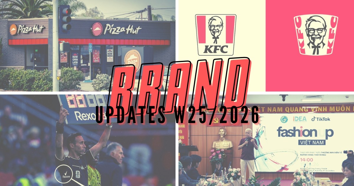 Brand Updates W25/2026: Pizza Hut “bán mình” với giá 2,7 tỷ USD, KFC làm mới thương hiệu trên phạm vi toàn cầu