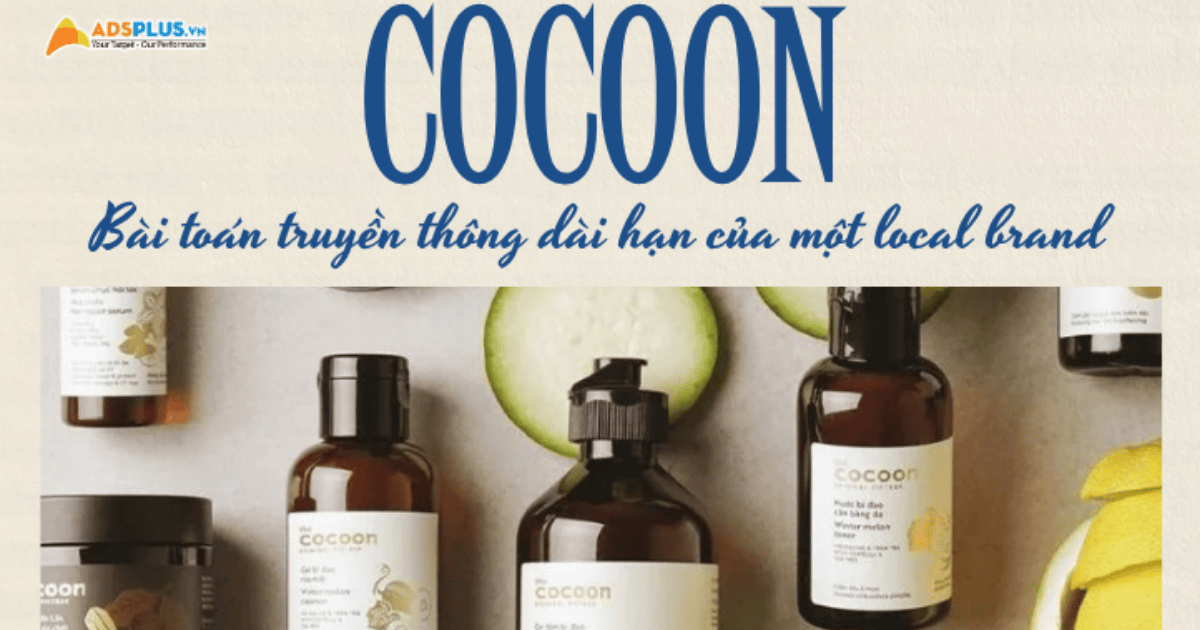 Không phải ngẫu nhiên Cocoon được nhớ đến: Bài toán truyền thông dài hạn của một local brand