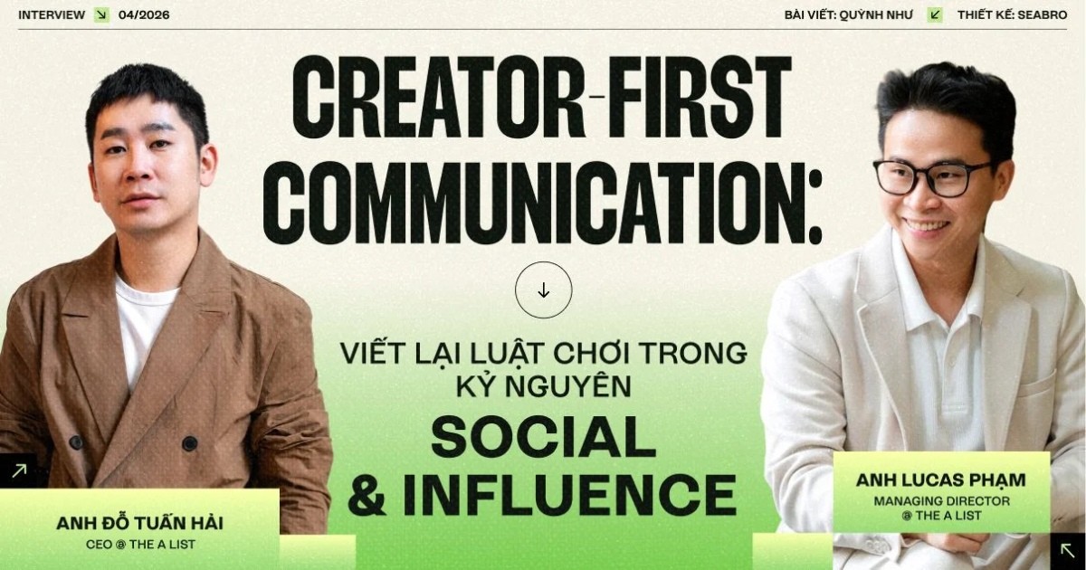 Creator-First Communication: Viết lại luật chơi trong kỷ nguyên Social và Influence