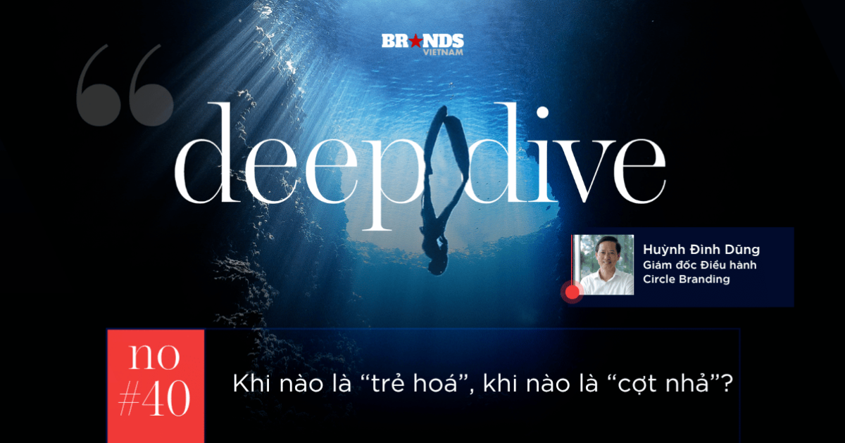 Deep Dive #40: Khi nào là “trẻ hoá”, khi nào là “cợt nhả”?