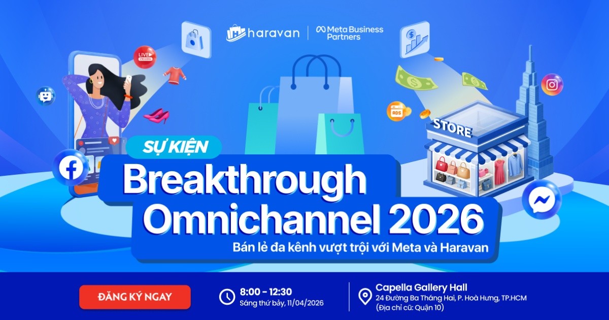 Mời tham dự sự kiện “Breakthrough Omnichannel 2026”: Bán lẻ đa kênh vượt trội với Meta và Haravan