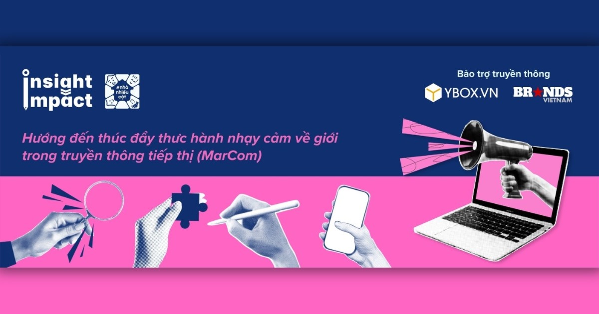 Mời tham gia Khoá tập huấn “Insight to Impact”: Sáng kiến thúc đẩy nhạy cảm giới trong Marketing
