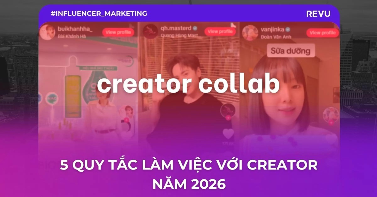 5 nguyên tắc vàng khi làm việc với Creator năm 2026