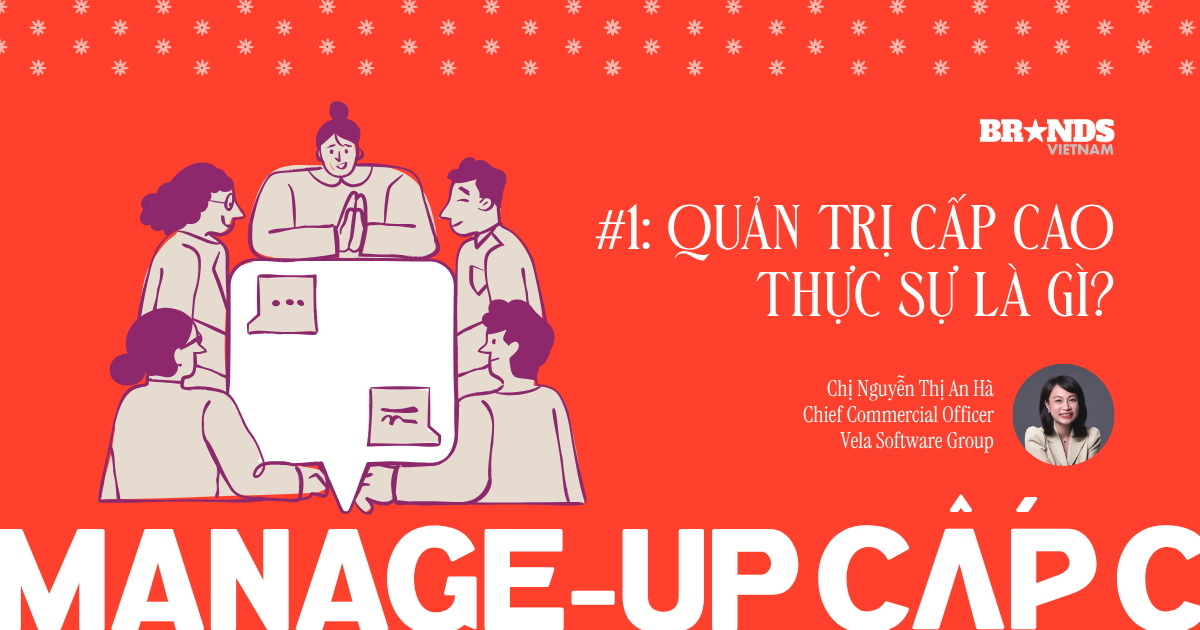 Manage-up Cấp C #1: Quản trị cấp cao thực sự là gì?