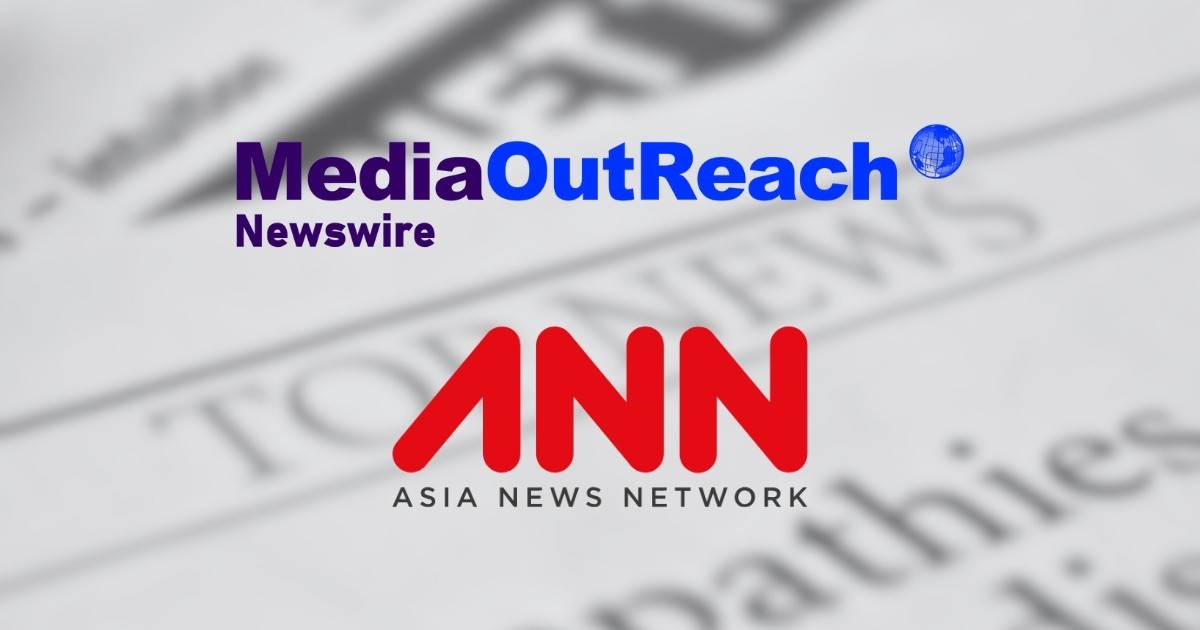 Media OutReach Newswire và Mạng lưới Tin tức Châu Á (ANN) thiết lập quan hệ đối tác phát hành thông cáo báo chí