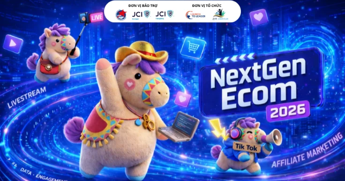 Cuộc thi Nextgen Ecom 2026:  Bản lĩnh thực chiến của thế hệ sinh viên số