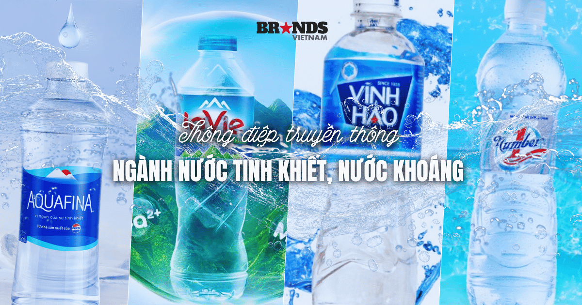 Điểm qua các thông điệp truyền thông ngành nước tinh khiết, nước khoáng