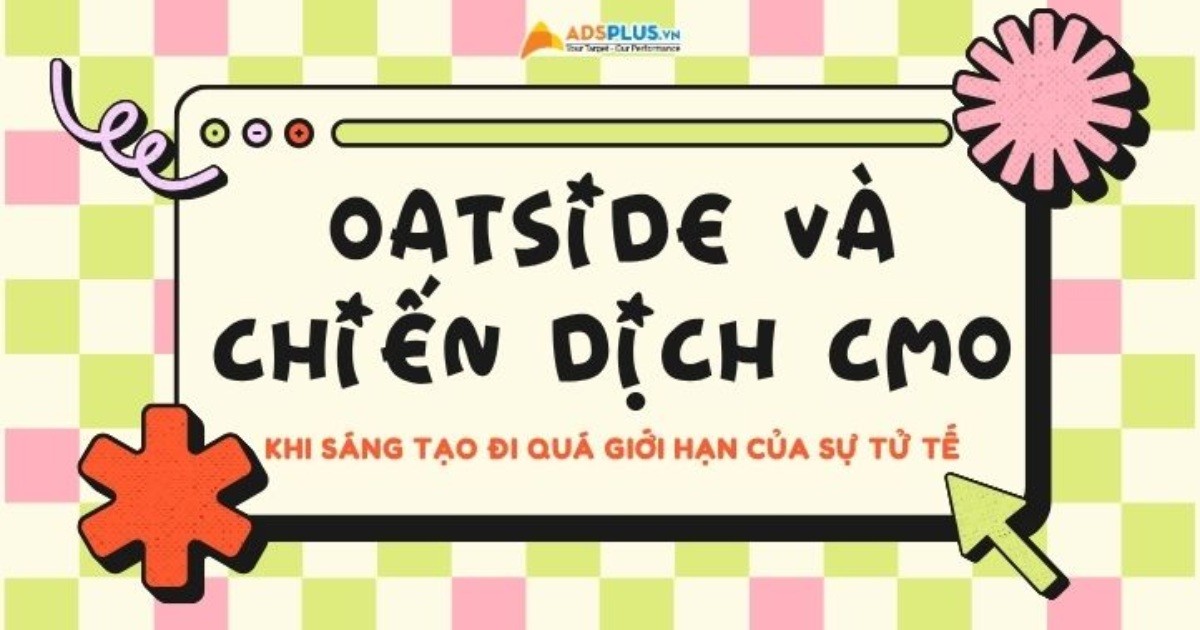 Oatside và chiến dịch “Chief Milk Officer”: Khi sáng tạo đi quá giới hạn của sự tử tế?