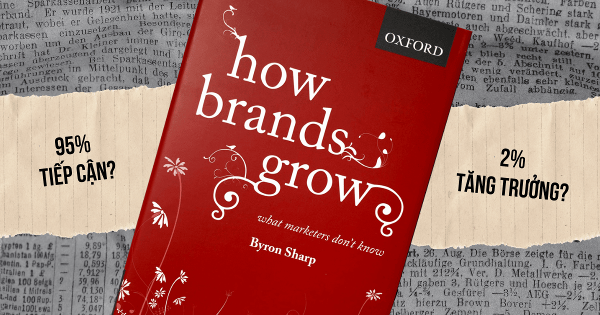 95% tiếp cận, 2% tăng trưởng? Dữ liệu từ Oxford phản bác “kinh thánh” marketing