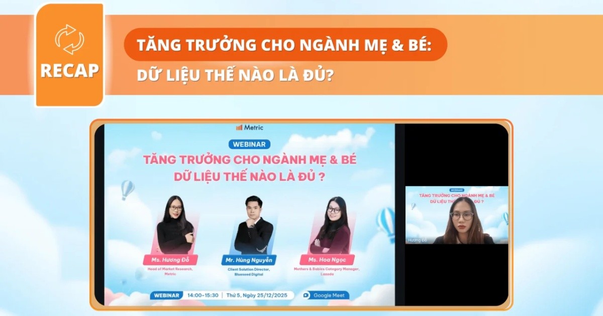 [Recap] Webinar “Tăng trưởng cho ngành Mẹ và Bé: Dữ liệu thế nào là đủ?”