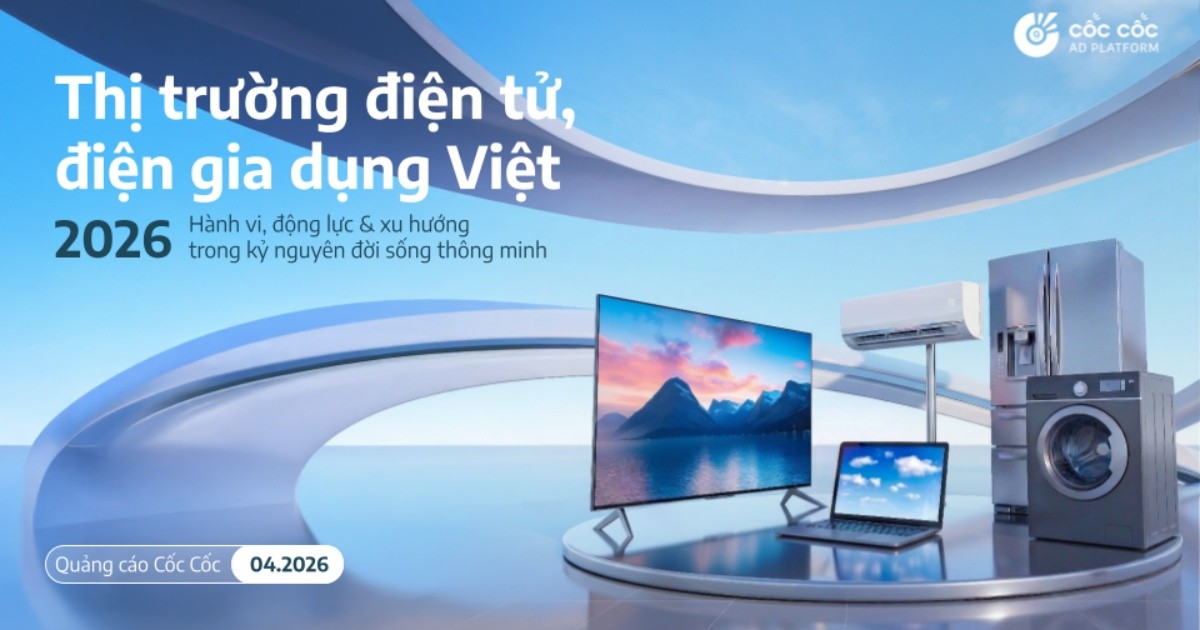 Cốc Cốc: Sự chuyển dịch mới của thị trường Điện tử và Gia dụng Việt