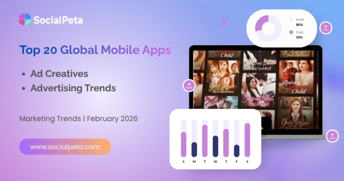SocialPeta: Top ứng dụng di động toàn cầu tháng 2/2026 xếp hạng theo quảng cáo, doanh thu và lượt tải