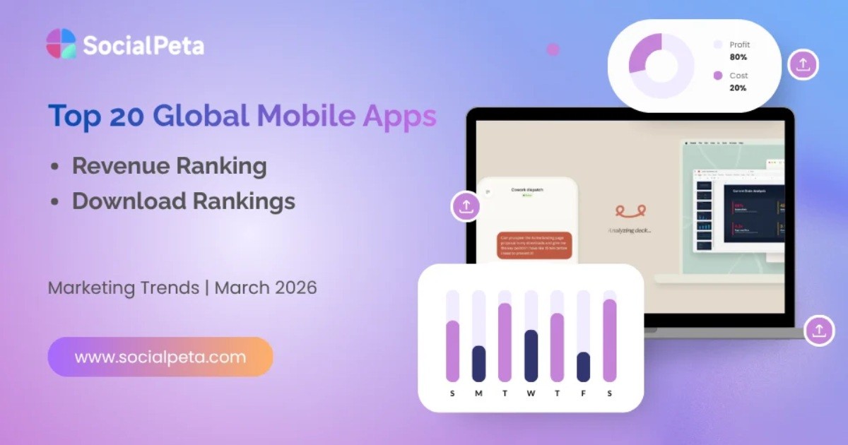 Bảng xếp hạng ứng dụng di động toàn cầu tháng 3/2026: Doanh thu, lượt tải và quảng cáo