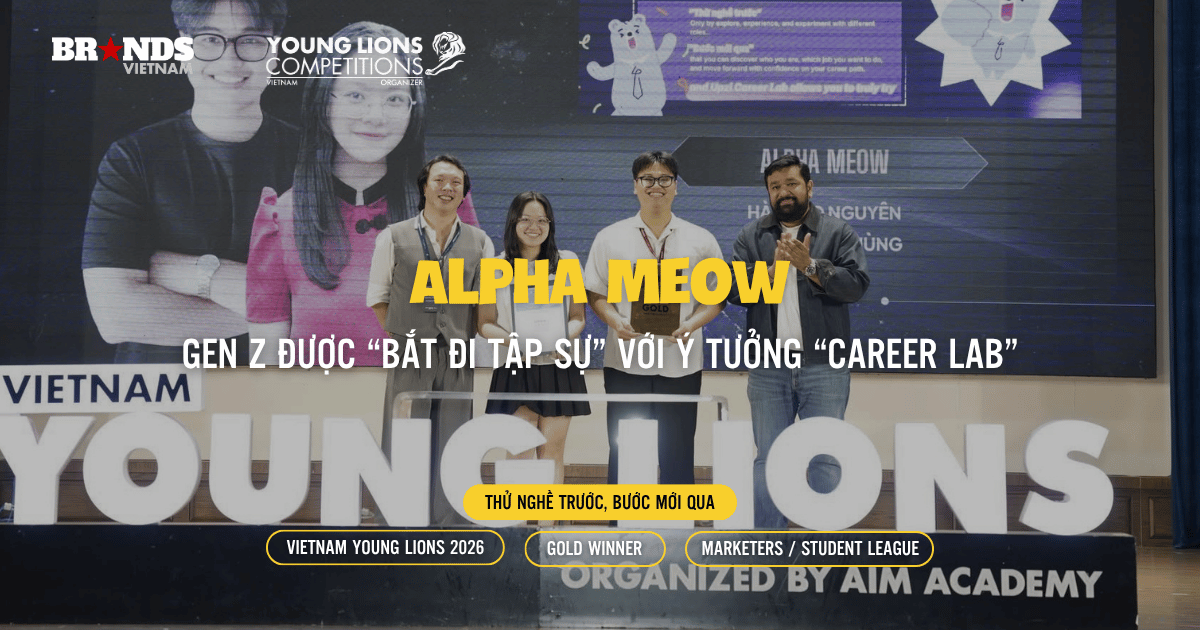 Vietnam Young Lions 2026: Gen Z được “bắt đi tập sự” với ý tưởng “Career Lab” của Alpha Meow