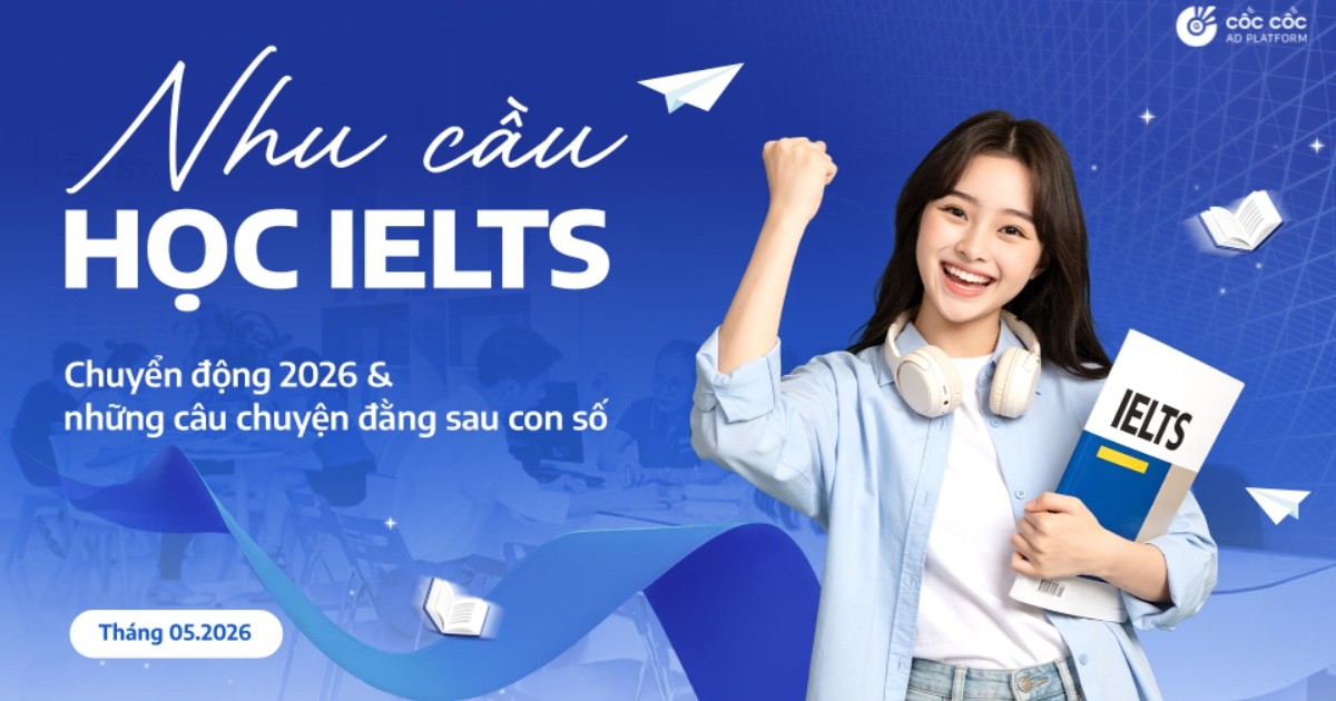 Cốc Cốc: Báo cáo xu hướng học IELTS năm 2026