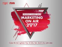 Cuộc thi Marketing On Air 2017: “Creating Shared Value” - Chính thức phát động và công bố đề thi