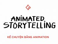 Animated Storytelling - Kể chuyện bằng Animation
