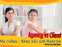 Client và Agency có phải chuyện Mẹ chồng - Nàng dâu giới Marcom?