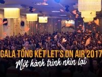 Let’s On Air 2017 - Những dấu ấn trên hành trình đầy cảm hứng