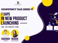 Competency Talk #7: Tung sản phẩm mới và 7 vấn đề mà ai cũng gặp