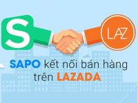 Sapo tích hợp Lazada để quản lý và bán hàng đa kênh tập trung cho các shop