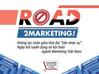 Mời tham dự sự kiện “Road To Marketing – Không lạc chân giữa thời đại Săn Nhân Sự”