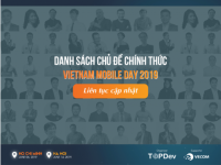 Hé lộ danh sách chủ đề chính thức của Vietnam Mobile Day năm 2019 (liên tục cập nhật)