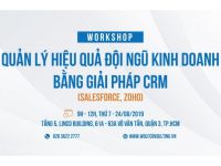 Mời tham dự Workshop: Quản lý hiệu quả đội ngũ kinh doanh bằng giải pháp CRM (Salesforce, Zoho)