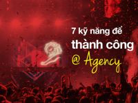 7 nhóm kỹ năng để thành công khi làm việc tại Agency