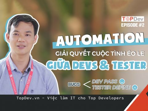 Automation Tech Lead Cybozu: Automation Testing sẽ là kỹ năng bắt buộc trong tuyển dụng dù là Tester hay QA!