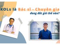 KOL bác sĩ/ chuyên gia đang “đắt giá” như thế nào?