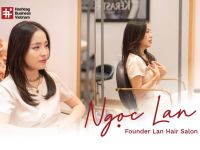 #HashtagStartup – Người trẻ Khởi nghiệp: Hairstylist Ngọc Lan – Hành trình 10 năm thổi năng lượng tích cực vào từng mái tóc