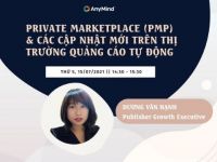 AnyMind Group: Mời tham dự webinar “Private Marketplace (PMP) & Các cập nhật mới trên thị trường Quảng cáo tự động”