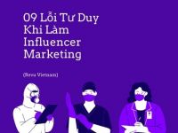 Influencer Handbook #2: 9 lỗi tư duy khi làm Influencer Marketing