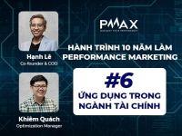 Performance Marketing #6: Ứng dụng trong ngành tài chính
