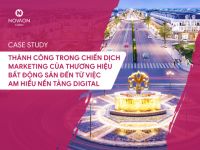 Thành công trong chiến dịch marketing của thương hiệu bất động sản đến từ việc am hiểu nền tảng digital
