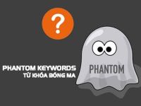 Phantom Keywords là gì? 4 bước triển khai kỹ thuật Phantom Keywords