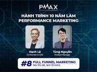 Performance Marketing #8: Full Funnel Marketing – Nói thì dễ, làm thì khó