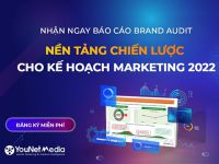 Brand Audit cuối năm – Sở hữu nền tảng chiến lược cho kế hoạch Marketing 2022